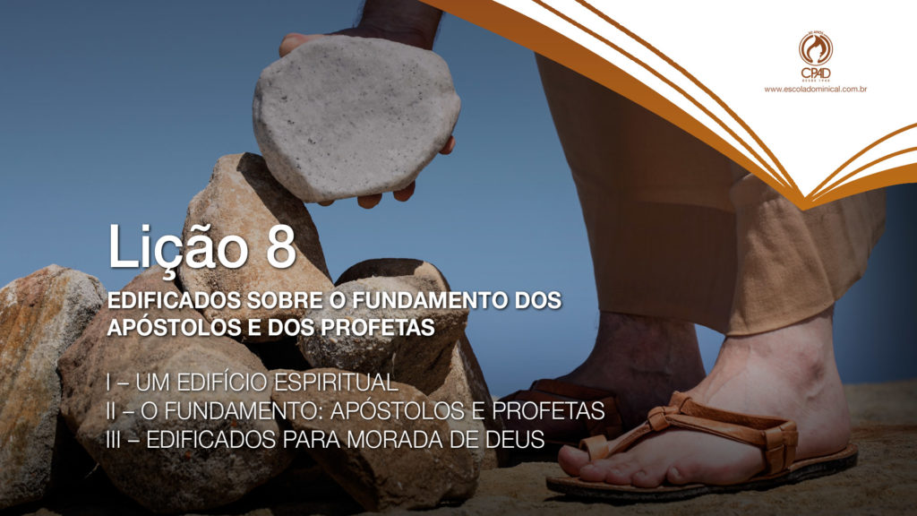 Lição 8 | Edificados Sobre O Fundamento Dos Apóstolos E Dos Profetas ...